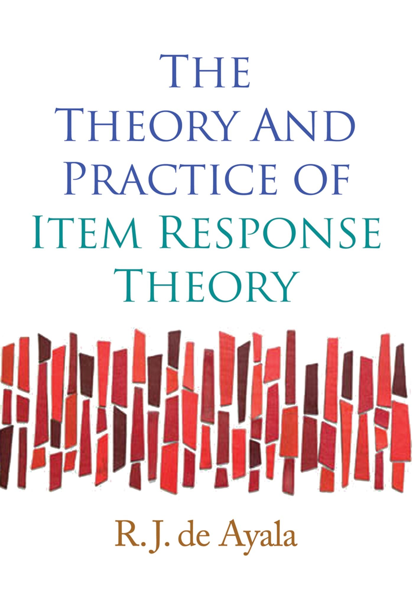 The Theory and Practice of Item Response Theory