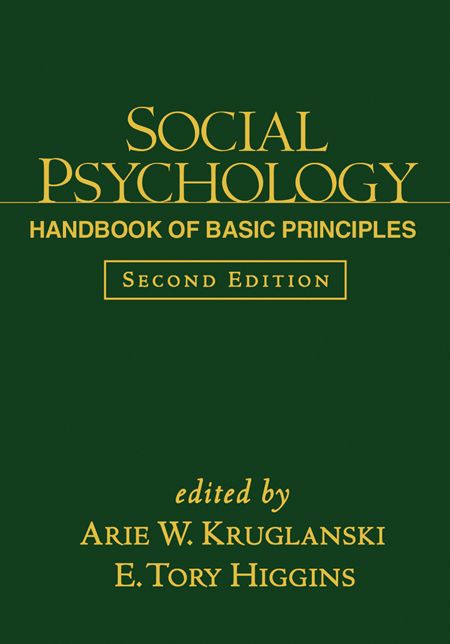 Social Psychology, Second Edition: Handbook of Basic Principles