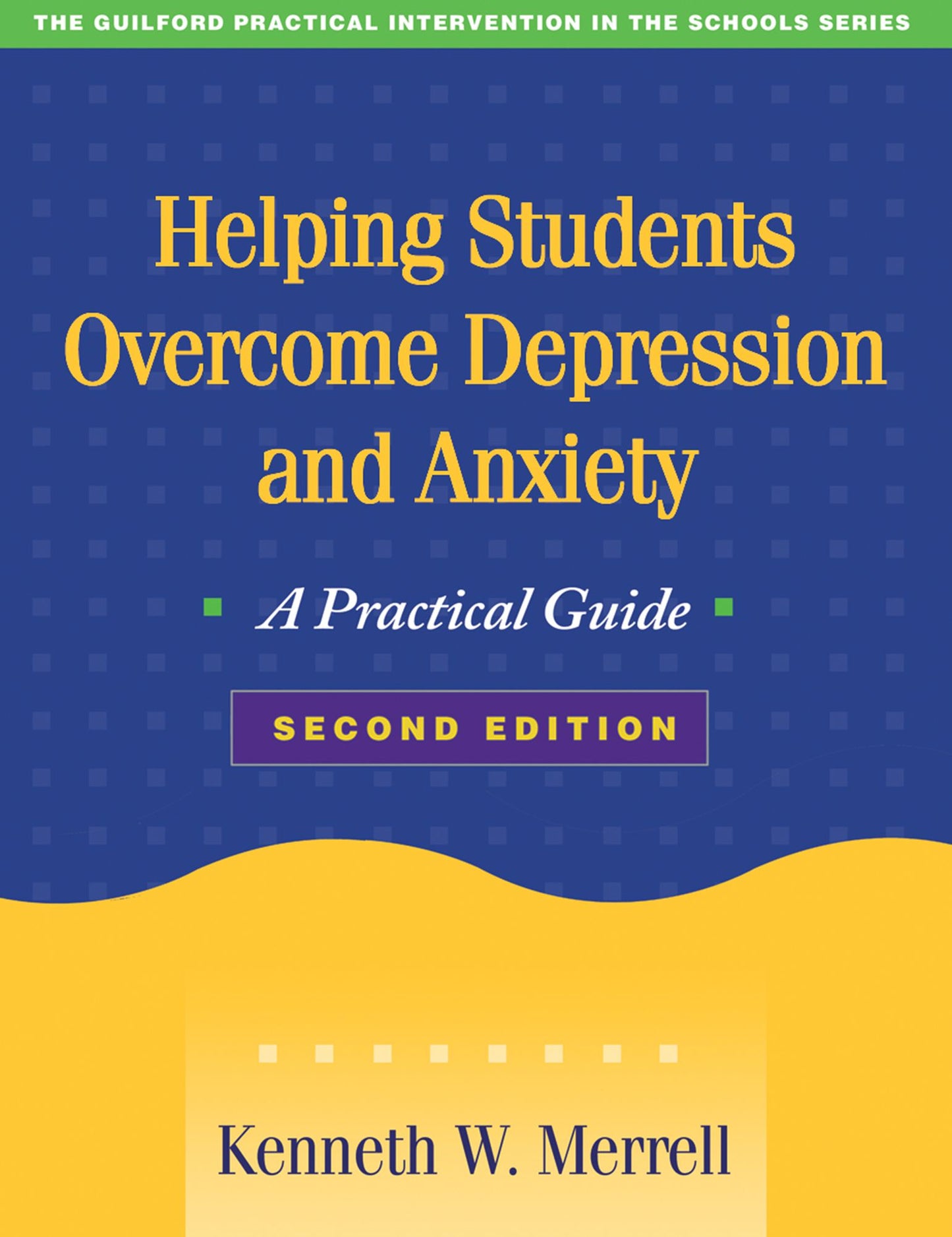 Helping Students Overcome Depression and Anxiety, Second Edition: A Practical Guide