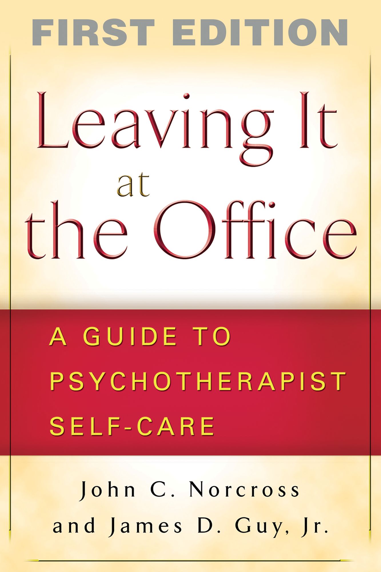 Leaving It at the Office: A Guide to Psychotherapist Self-Care