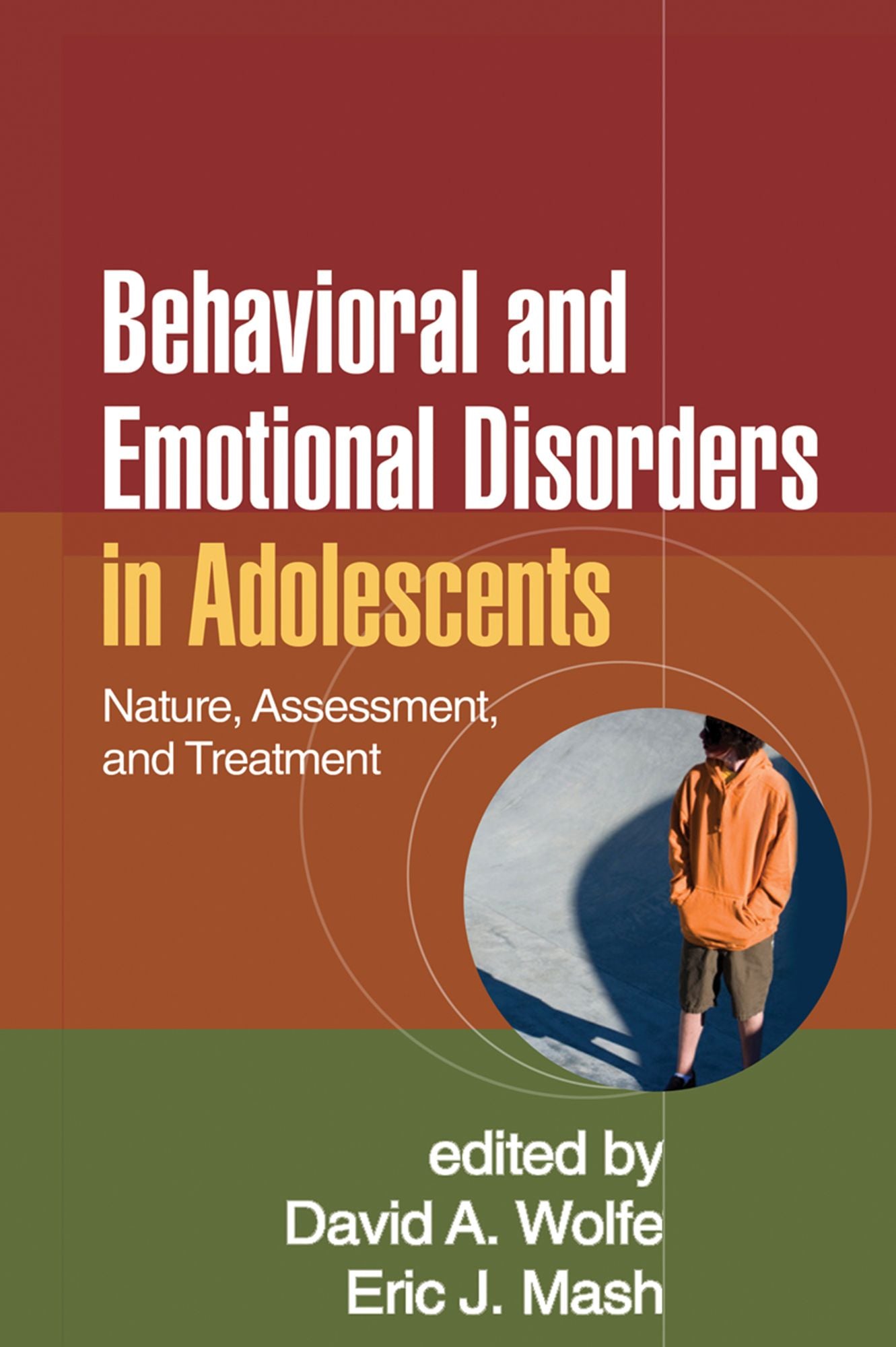 Behavioral and Emotional Disorders in Adolescents: Nature, Assessment, and Treatment