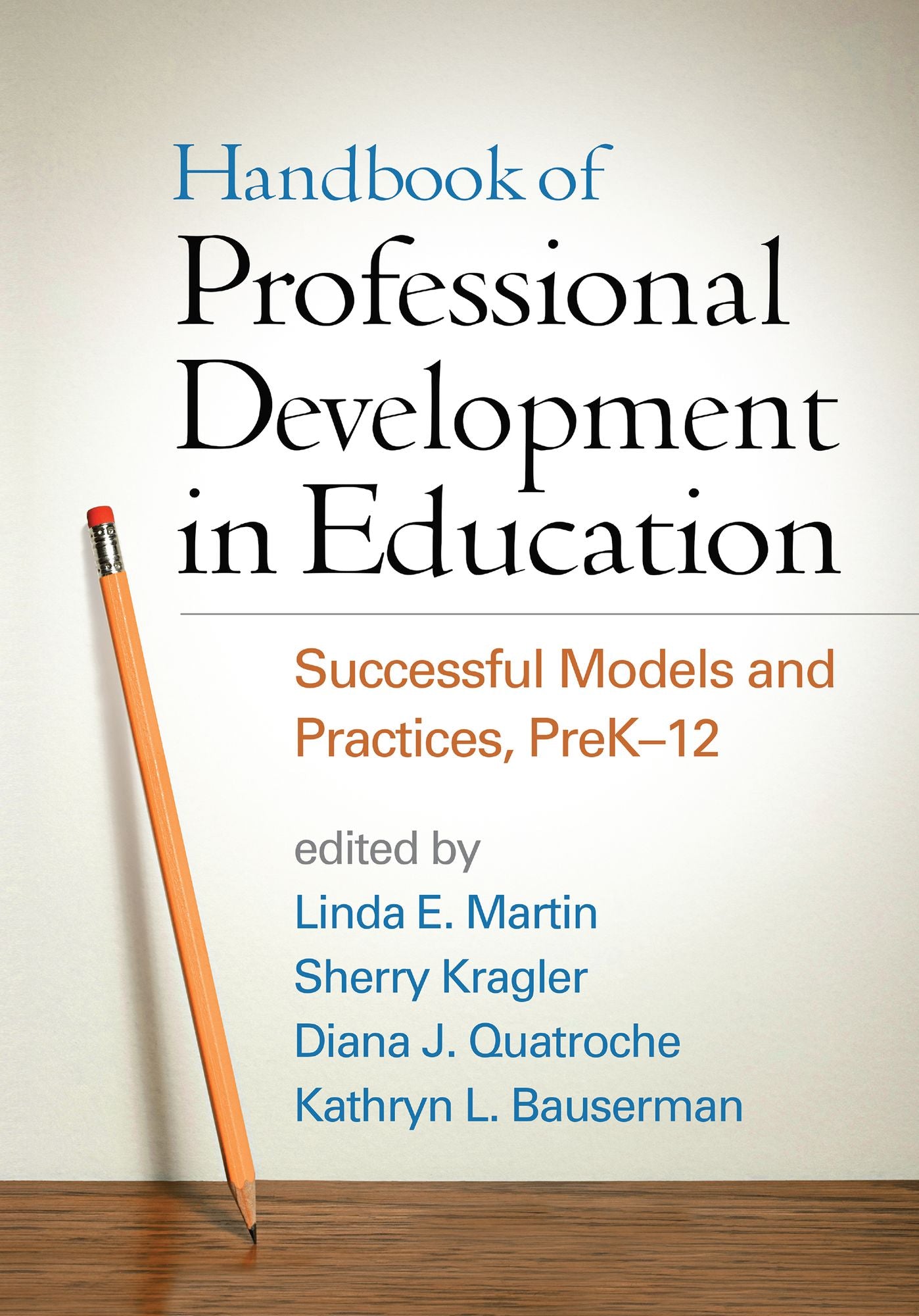 Handbook of Professional Development in Education: Successful Models and Practices, PreK-12