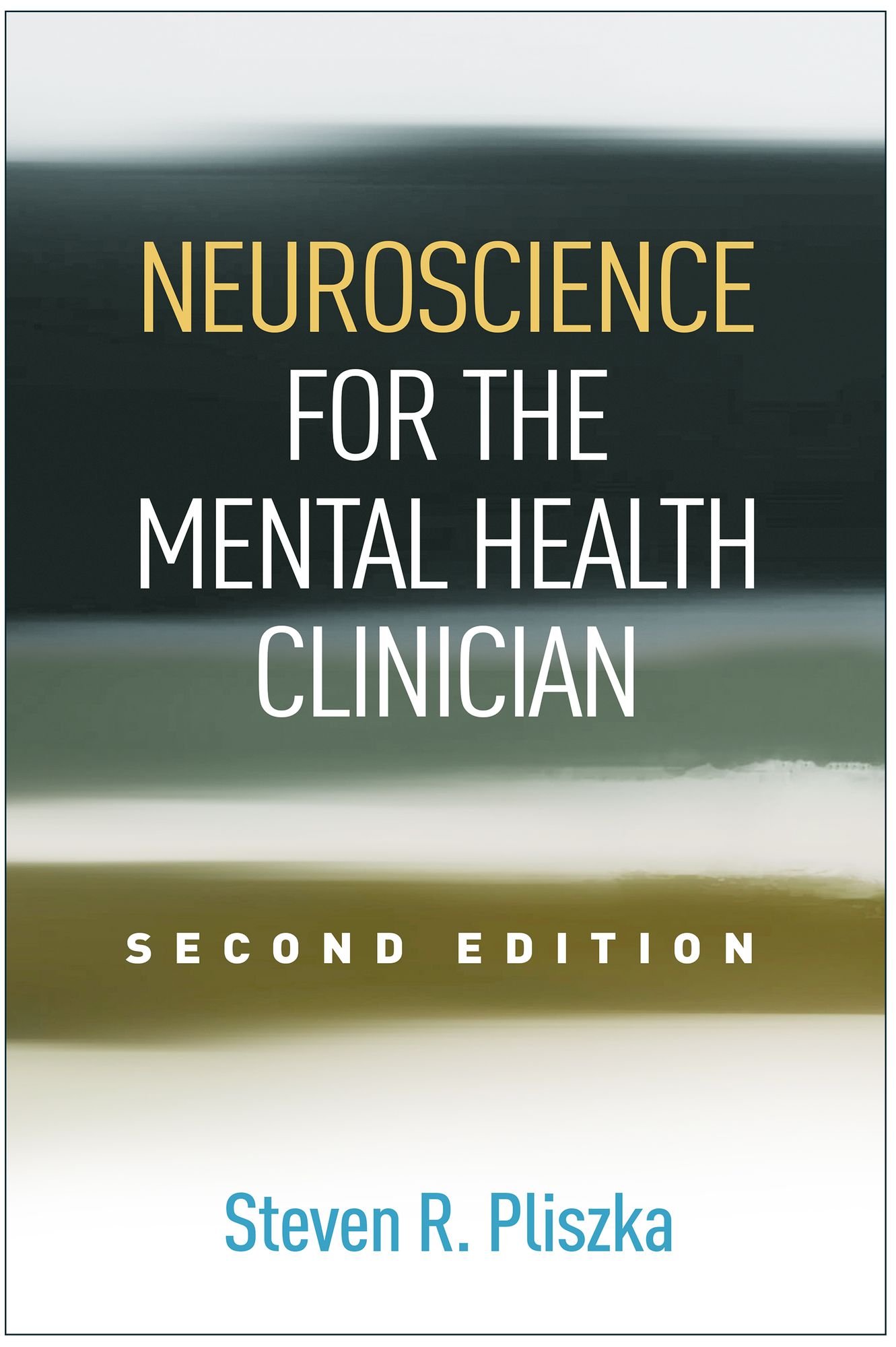 Neuroscience for the Mental Health Clinician, Second Edition