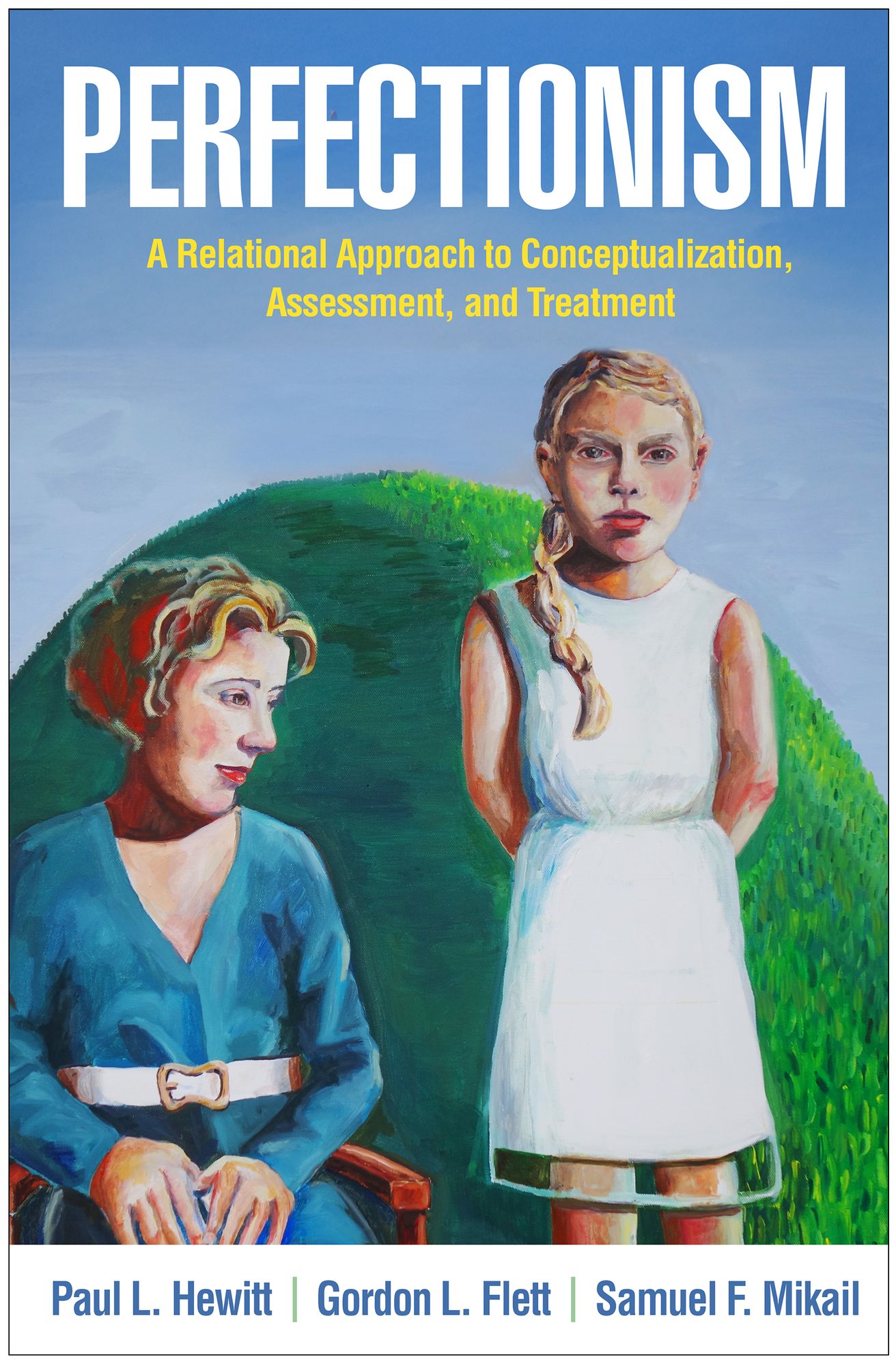 Perfectionism: A Relational Approach to Conceptualization, Assessment, and Treatment