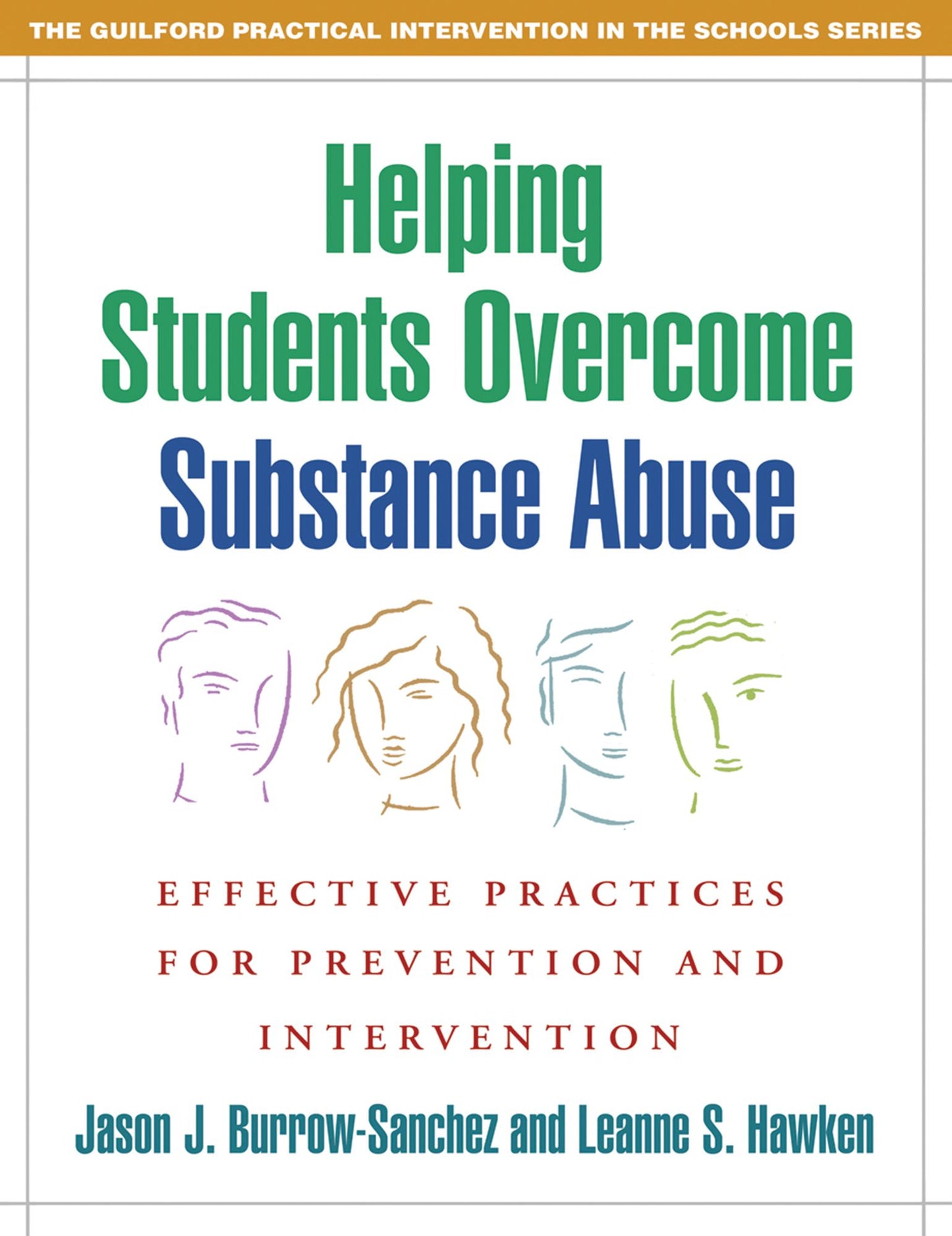 Helping Students Overcome Substance Abuse: Effective Practices for Prevention and Intervention