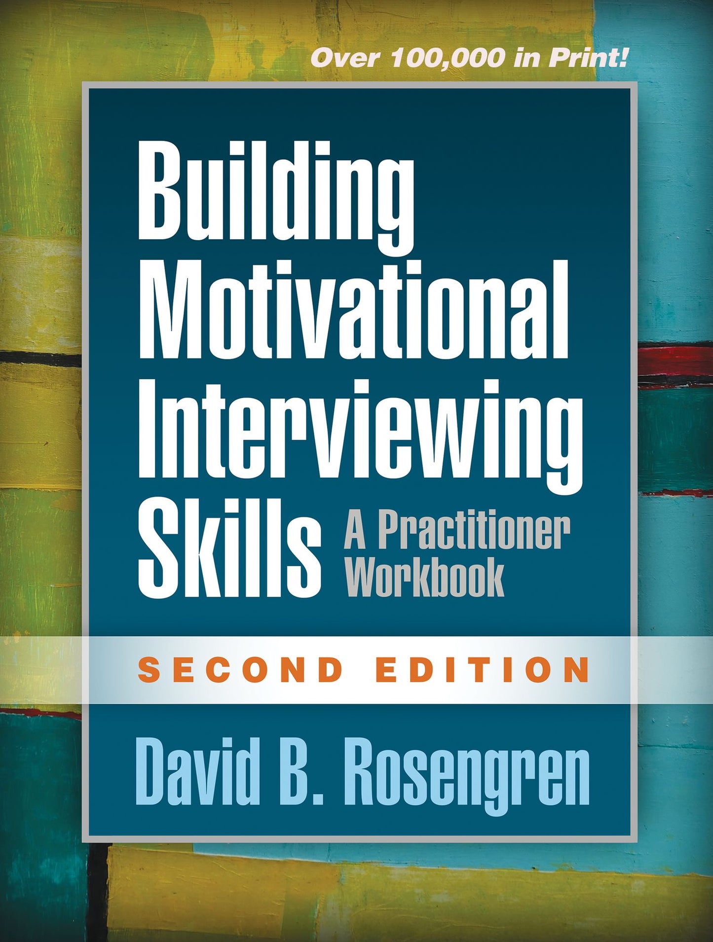 Building Motivational Interviewing Skills, Second Edition: A Practitioner Workbook