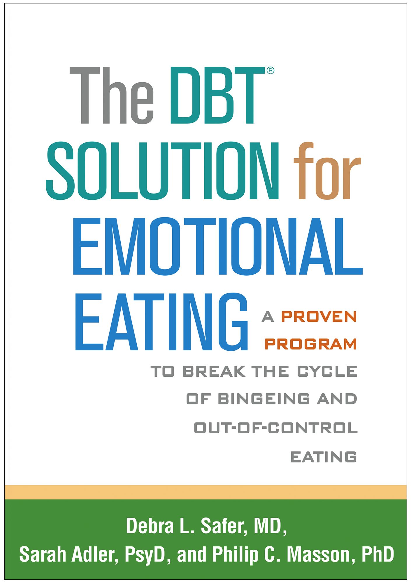 The DBT® Solution for Emotional Eating: A Proven Program to Break the Cycle of Bingeing and Out-of-Control Eating