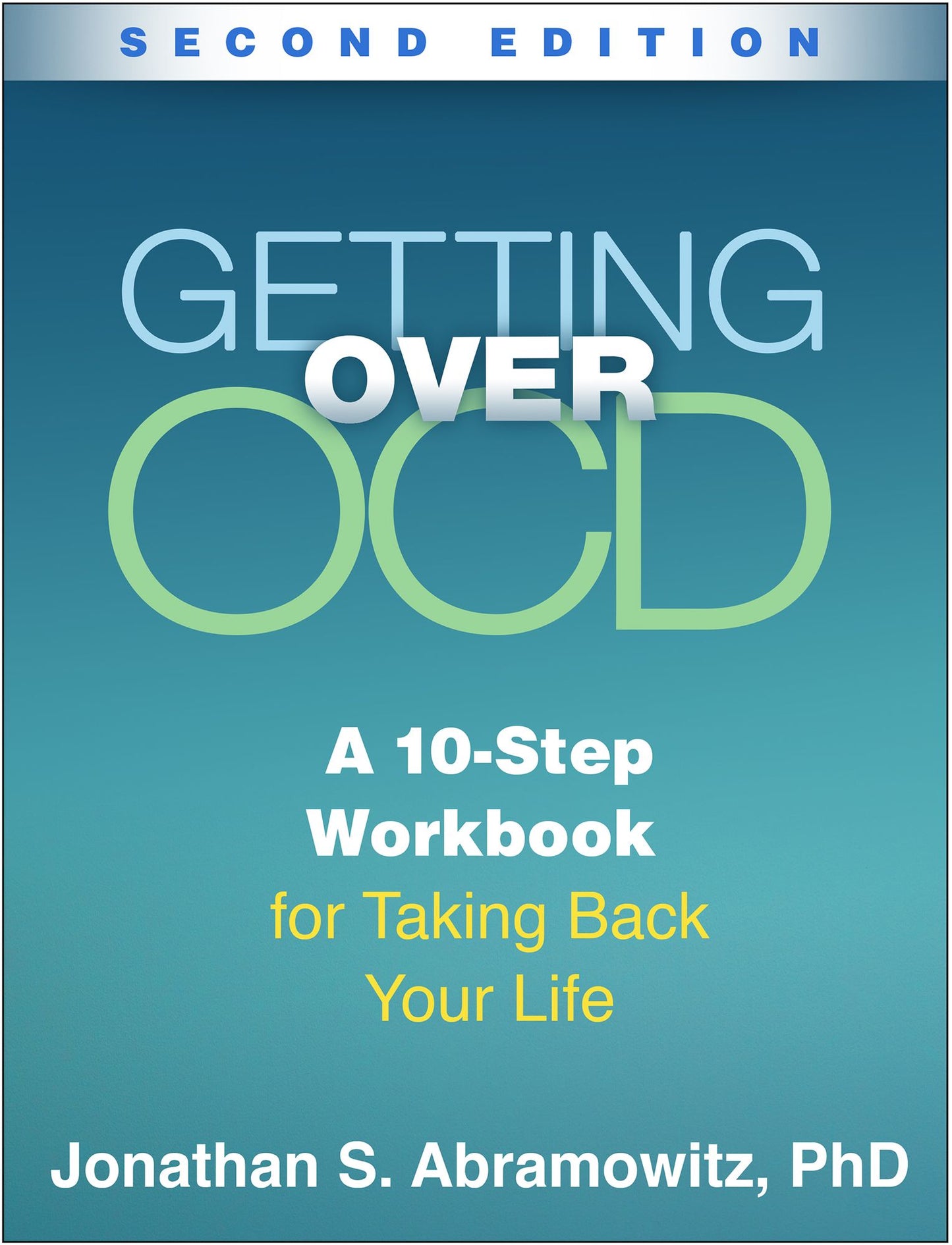 Getting Over OCD, Second Edition: A 10-Step Workbook for Taking Back Your Life