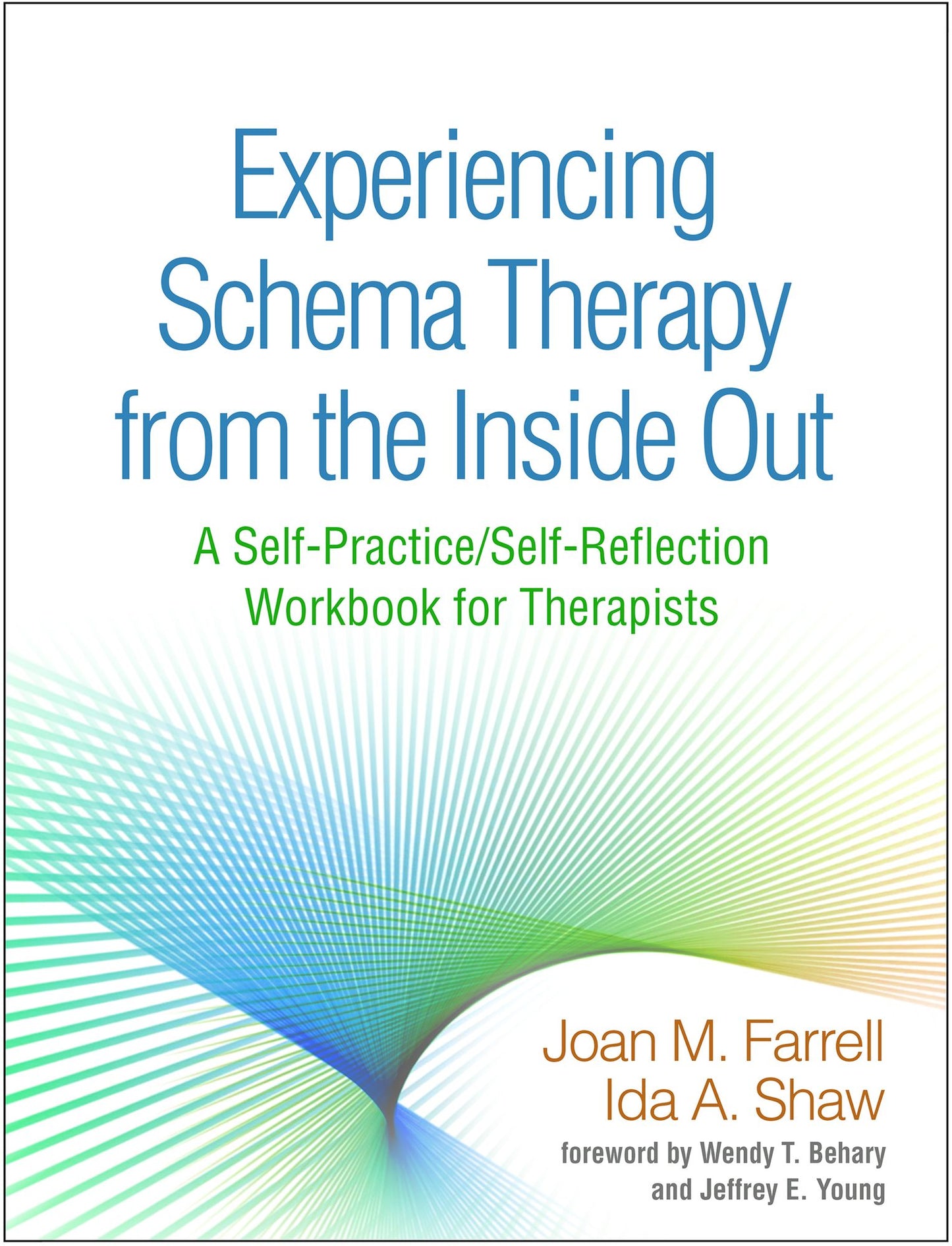 Experiencing Schema Therapy from the Inside Out: A Self-Practice/Self-Reflection Workbook for Therapists
