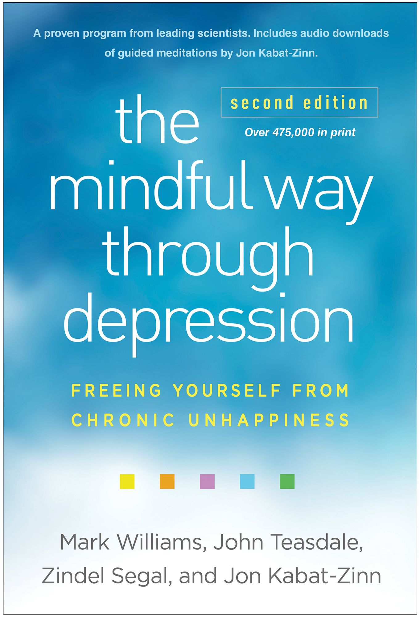 The Mindful Way through Depression, Second Edition: Freeing Yourself from Chronic Unhappiness