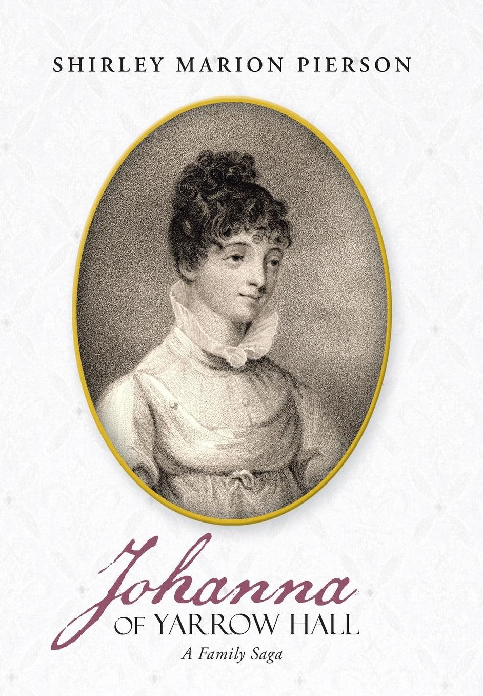 Johanna of Yarrow Hall: A Family Saga