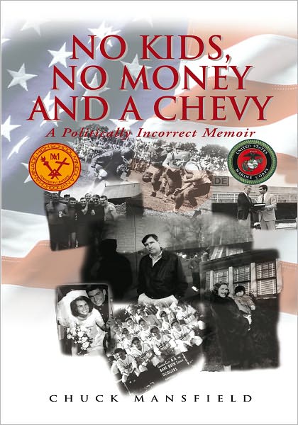 No Kids, No Money and a Chevy: A Politically Incorrect Memoir