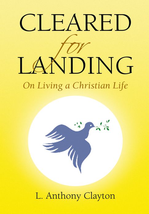 Cleared for Landing: On Living a Christian Life