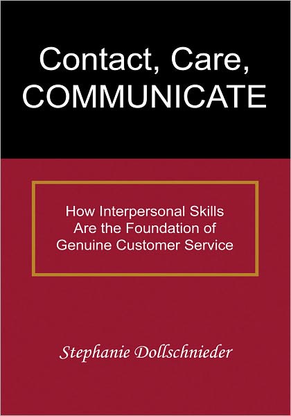 Contact, Care, COMMUNICATE: How Interpersonal Skills Are the Foundation of Genuine Customer Service
