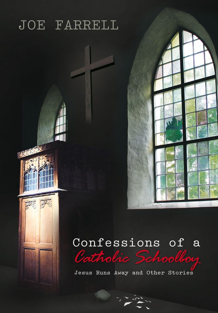 Confessions of a Catholic Schoolboy: Jesus Runs Away and Other Stories