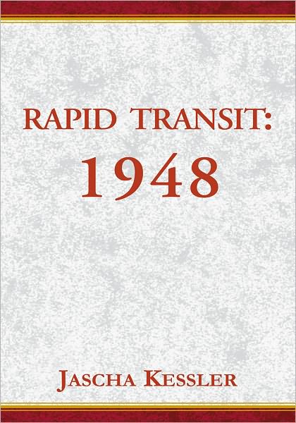 Rapid Transit: 1948, An Unsentimental Education