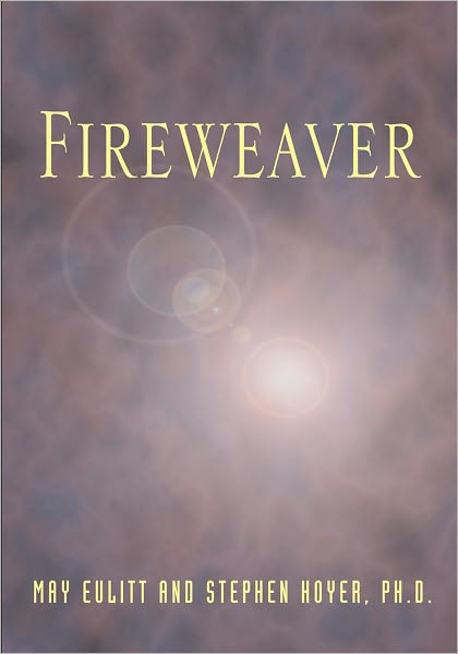 Fireweaver: The Story of a Life, a Near-Death, and Beyond