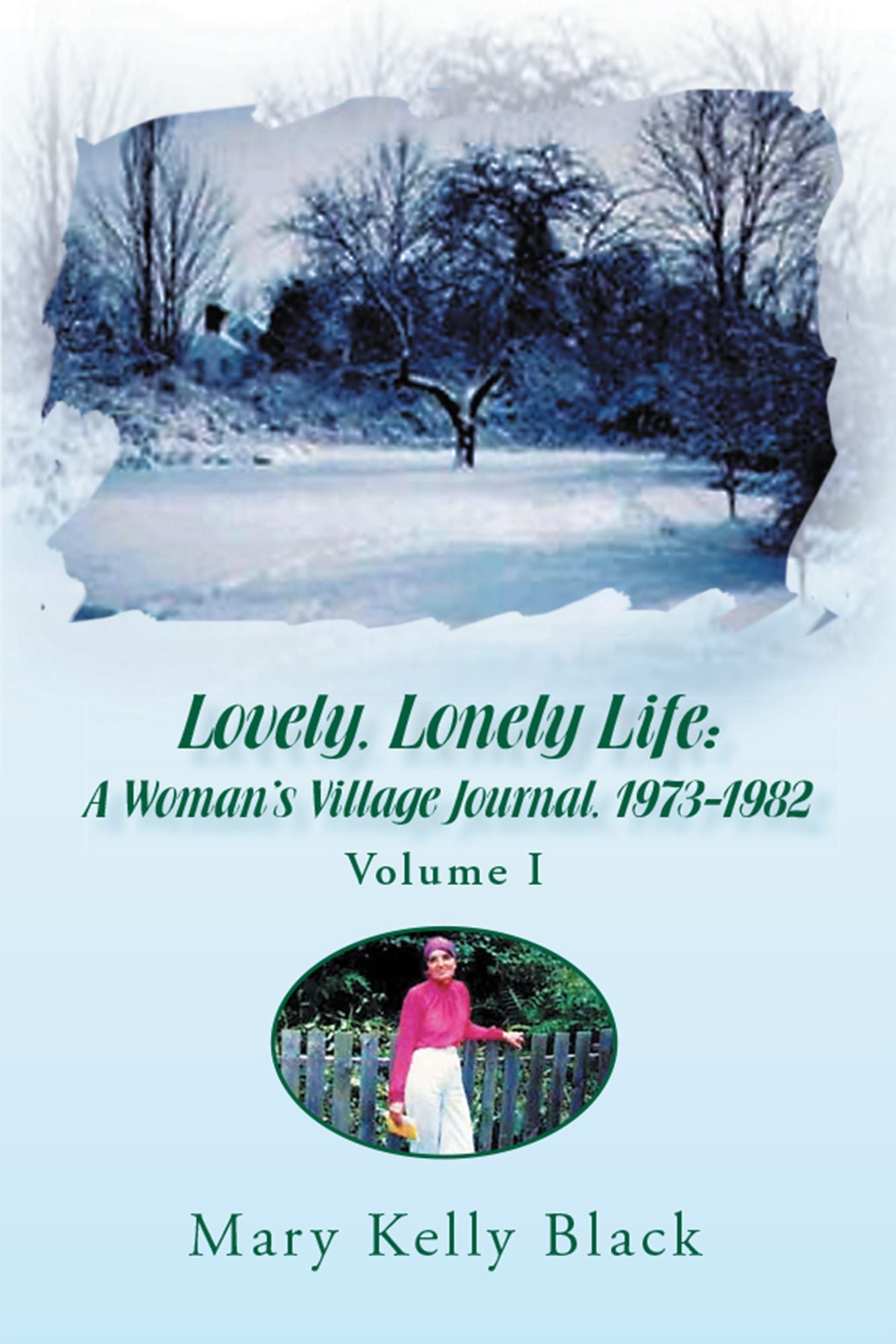 Lovely, Lonely Life: A Woman's Village Journal, 1973-1982 (Volume I): Volume I