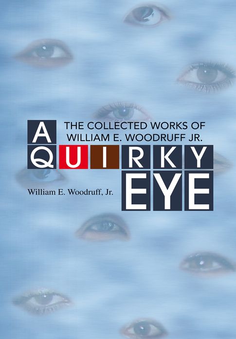 A Quirky Eye: The Collected Works of William E. Woodruff Jr.