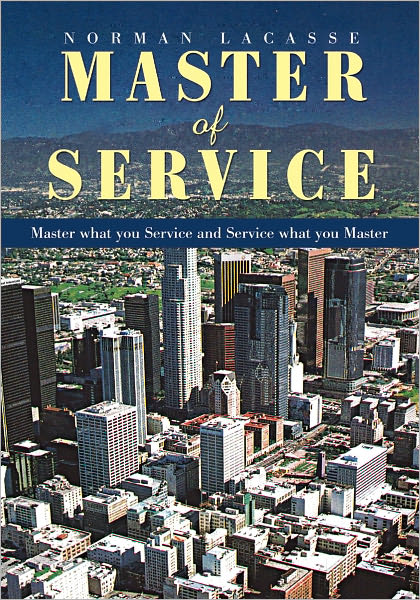 MASTER OF SERVICE: Master what you Service and Service what you Master