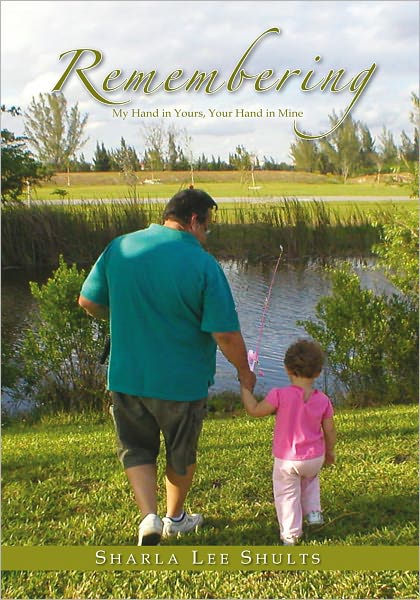 Remembering: My Hand in Yours, Your Hand in Mine