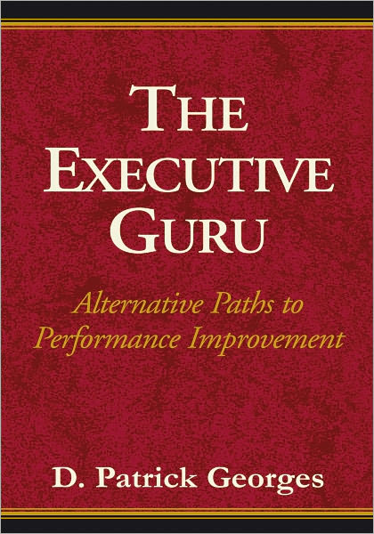 The Executive Guru: Alternative Paths to Performance Improvement