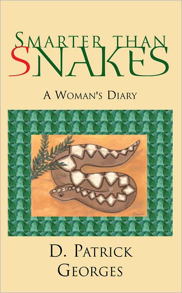 Smarter than Snakes: A Woman's Diary