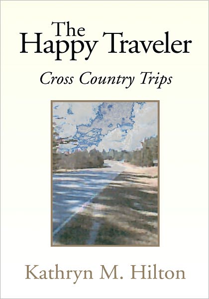 The Happy Traveler: Cross Country Trips