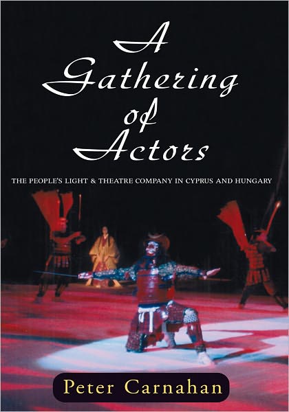A Gathering of Actors: The People's Light & Theatre Company in Cyprus and Hungary