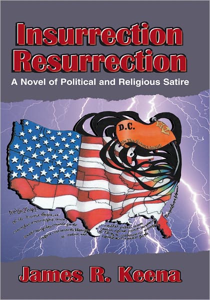Insurrection Resurrection: A Novel of Political and Religious Satire