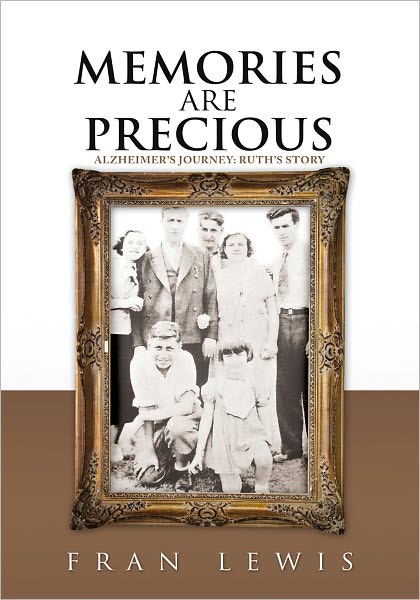 Memories are Precious: Alzheimer's Journey: Ruth's Story