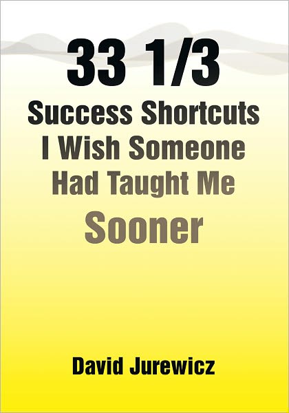 33 1/3 Success Shortcuts I Wish Someone Had Taught Me Sooner