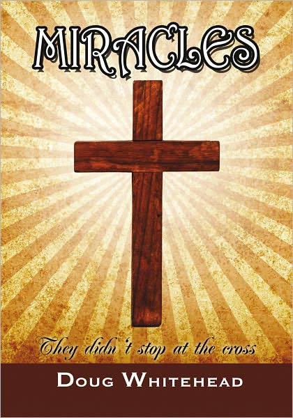 Miracles, They didn't stop at the cross: They didn't stop at the cross