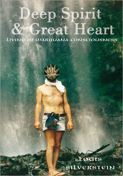 Deep Spirit & Great Heart: Living in Marijuana Consciousness