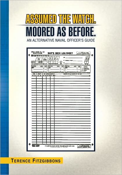 Assumed the Watch. Moored as Before.: An Alternative Naval Officer's Guide