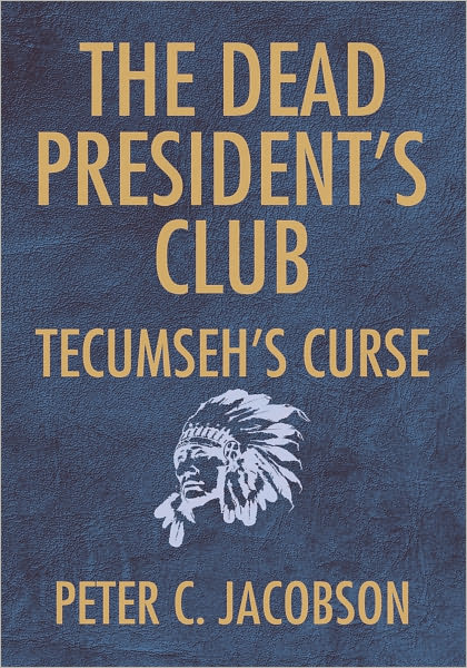 The Dead President's Club: Tecumseh's Curse