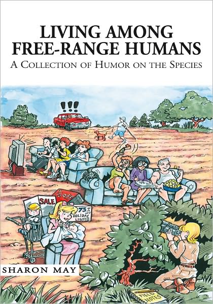 Living among Free-Range Humans: A Collection of Humor on the Species