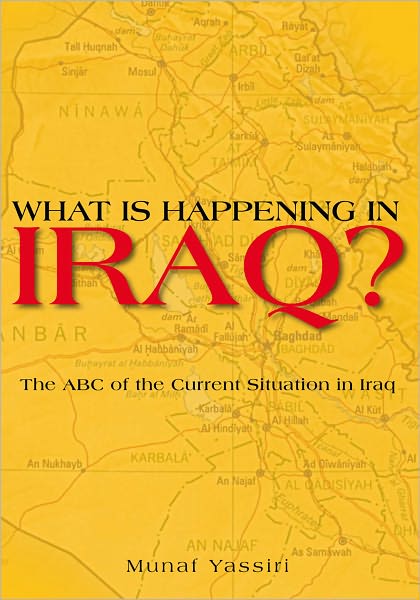 WHAT IS HAPPENING IN IRAQ?: The ABC of the Current Situation in Iraq
