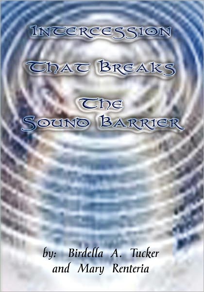 Intercession That Breaks The Sound Barrier