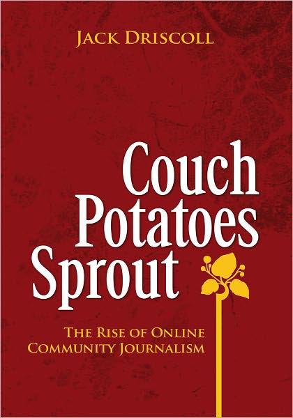 Couch Potatoes Sprout: The Rise of Online Community Journalism
