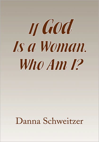 If God Is a Woman, Who Am I?