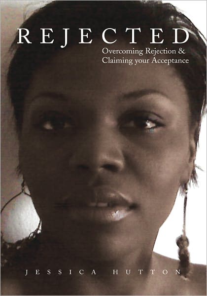 REJECTED: Overcoming Rejection & Claiming your Acceptance