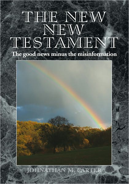 The New New Testament: The good news minus the misinformation
