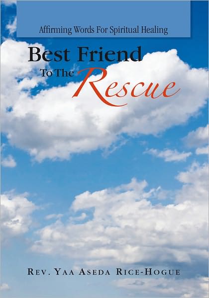 Best Friend To The Rescue: Affirming Words For Spiritual Healing