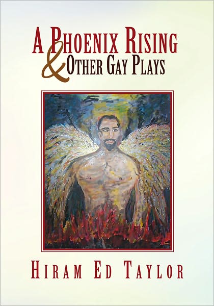 A Phoenix Rising And Other Gay Plays