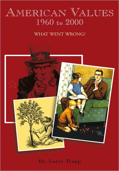 American Values, 1960 to 2000: What Went Wrong?