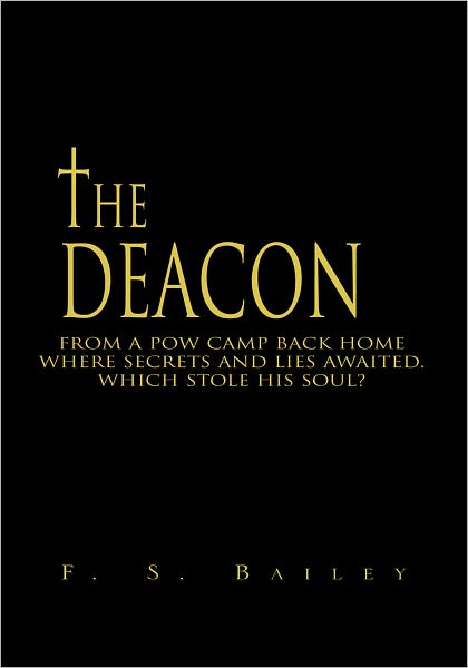 The Deacon: From a POW camp back home where secrets and lies awaited. Which stole his soul?