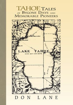 Tahoe Tales of Bygone Days and Memorable Pioneers