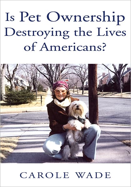 Is Pet Ownership Destroying the Lives of Americans?