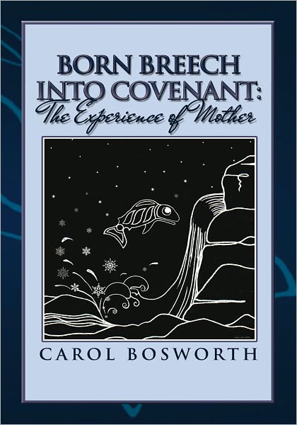 Born Breech Into Covenant: The Experience of Mother